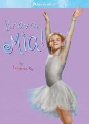 book cover of Bravo, Mia! (American Girl Today) by Laurence Yep