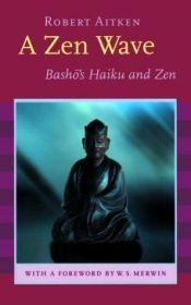 book cover of Zen Wave: Basho's Haiku and Zen by Robert Aitken