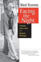 book cover of Facing the night : a diary (1999-2005) and musical writings by Ned Rorem