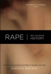 book cover of Rape: Sex, Violence, History by Joanna Bourke