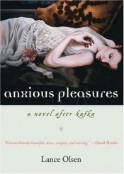 book cover of Anxious Pleasures by Lance Olsen