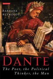 book cover of Dante : the poet, the political thinker, the man by Barbara Reynolds