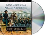 book cover of Grant Comes East by William R.; Gingrich Forstchen, Newt; Hanser, Albert S.