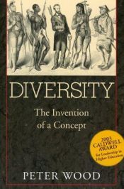 book cover of Diversity: The Invention of a Concept by Peter Wood