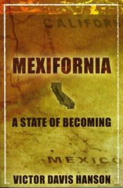 book cover of Mexifornia: A State of Becoming by Віктор Дейвіс Генсон