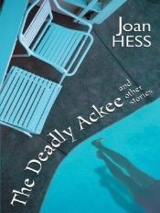 book cover of The deadly ackee and other stories of crime and catastrophe by Joan Hess