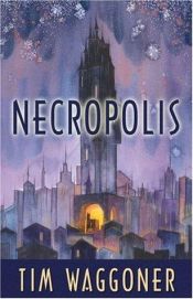 book cover of Necropolis by Tim Waggoner