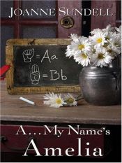 book cover of A...My Name's Amelia by Joanne Sundell