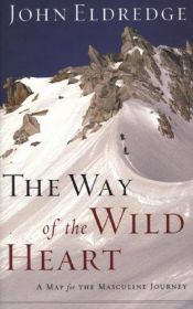 book cover of The Way of the Wild Heart by John Eldredge