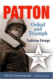 book cover of Patton : ordeal and triumph by Ladislas Farago