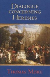 book cover of A dialogue concerning heresies by Tomass Mors