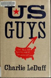 book cover of US Guys: The True and Twisted Mind of the American Man by Charlie LeDuff