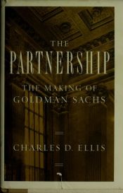 book cover of The Partnership: The Making of Goldman Sachs by Charles D. Ellis