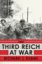 The Third Reich at War - How the Nazis Led Germany from Conquest to Disaster