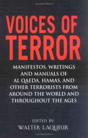 book cover of Voices of Terror: Manifestos, Writings and Manuals of Al Qaeda, Hamas, and other Terrorists from around the World and Throughout the Ages by Walter Laqueur