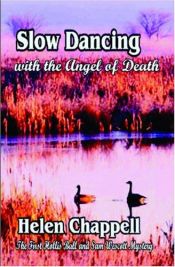 book cover of Slow Dancing with the Angel of Death (Sam and Hollis Mystery) by Helen Chappell