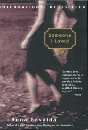 book cover of Someone I loved by Anna Gavalda
