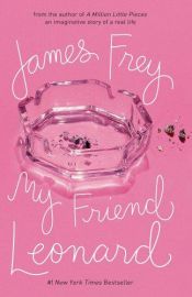 book cover of My Friend Leonard by Джеймс Фрей