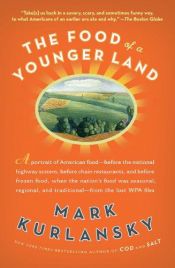 book cover of The Food of a Younger Land: A Portrait of American Food by Mark Kurlansky