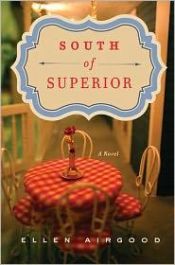 book cover of South of superior by Ellen Airgood