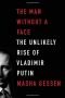 De man zonder gezicht de macht van Vladimir Poetin
