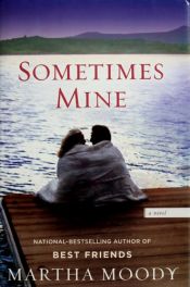 book cover of Sometimes Mine (2009) by Martha Moody