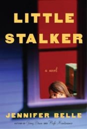 book cover of Little stalker by Jennifer Belle