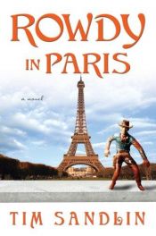 book cover of Rowdy in Paris by Tim Sandlin