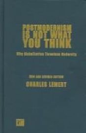 book cover of Postmodernism is Not What You Think by ed. Lemert, Charles