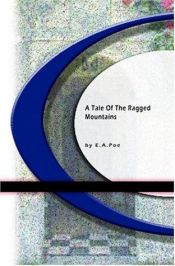 book cover of A Tale of The Ragged Mountains by Էդգար Ալլան Պո