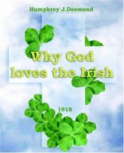 book cover of Why God Loves The Irish (1918) by J. Desmond Humphrey