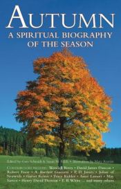 book cover of Autumn: A Spiritual Biography of the Season by Gary D. Schmidt