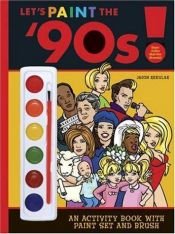 book cover of Let's Paint the '90s! by Jason Rekulak