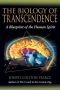 The Biology of Transcendence : A Blueprint of the Human Spirit