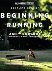 book cover of Runner's World Complete Book of Beginning Running by Amby Burfoot