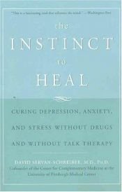 book cover of Guerir, Le Stress, L'anxiete, La Depression Sans Medicament Ni Psychanalyse by David Servan-Schreiber