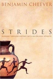 book cover of Strides: Running Through History With an Unlikely Athlete by Benjamin Cheever