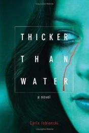 book cover of Thicker Than Water by Carla Jablonski