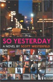 book cover of So Yesterday by سكوت ويسترفيلد