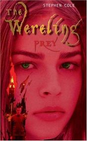 book cover of The Wereling, Book 2: Prey by Steve Cole