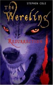 book cover of Resurrection (Wereling Trilogy) by Steve Cole