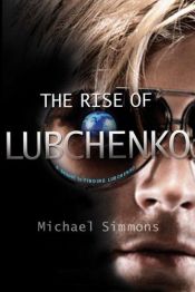 book cover of The rise of Lubchenko by Michael Simmons