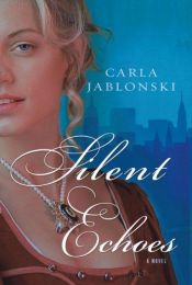 book cover of Silent Echoes by Carla Jablonski