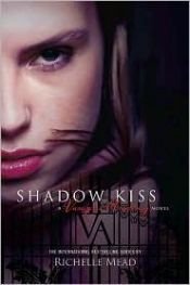 book cover of Shadow Kiss by Ришел Мийд