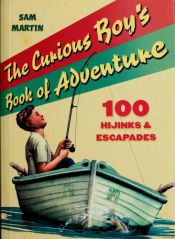 book cover of The Curious Boy's Book of Adventure by Sam Martin