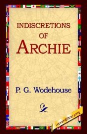 book cover of Indiscretions of Archie by 佩勒姆·格倫維爾·伍德豪斯