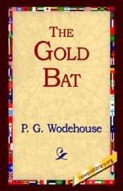 book cover of The Gold Bat by פ. ג. וודהאוס