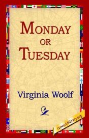 book cover of Monday or Tuesday by فيرجينيا وولـف