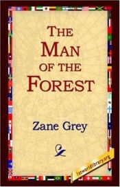book cover of The Man of the Forest by Zane Grey