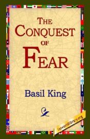 book cover of The conquest of fear by Basil King